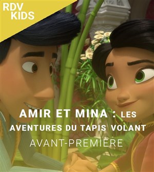Affiche de Avant-première : Amir et Mina : les aventures du tapis volant