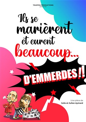 Affiche de Ils se marièrent et eurent beaucoup... d'emmerdes !