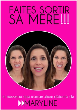 Affiche de Maryline Foucou dans Faites sortir sa mère