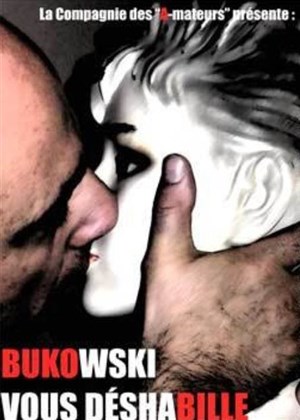 Affiche de Bukowski vous deshabille