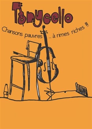 Affiche de Tonycello | Chansons pauvres... à rimes riches