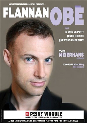 Affiche de Flannan Obé dans Je suis le petit jeune homme que vous cherchez