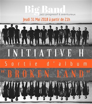 Affiche de Initiative H Big Band | Sortie de disque " Broken Land