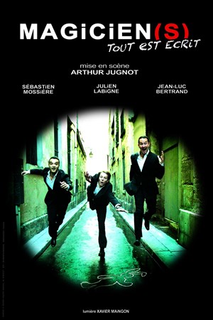 Affiche de Magicien(s), tout est écrit ! | Mis en scène par Arthur Jugnot
