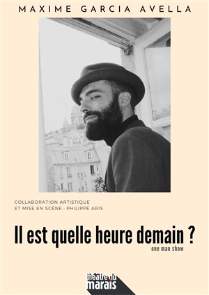 Affiche de Maxime Garcia Avella dans Il est quelle heure demain ?