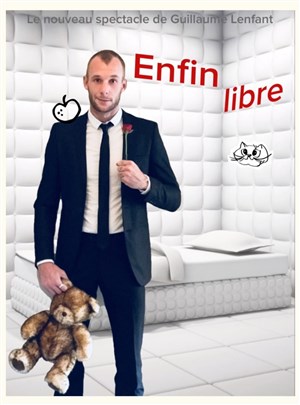 Affiche de Guillaume Lenfant dans Enfin libre