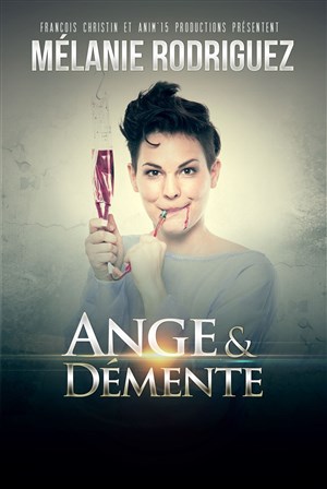 Affiche de Mélanie Rodriguez dans Ange et Démente