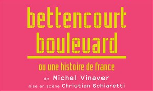 Affiche de Bettencourt Boulevard ou une histoire de France