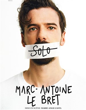 Affiche de Marc-Antoine Le Bret dans Solo
