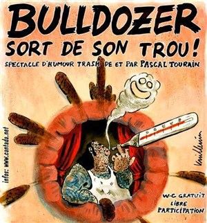 Affiche de Pascal Tourain dans Bulldozer Sort De Son Trou !