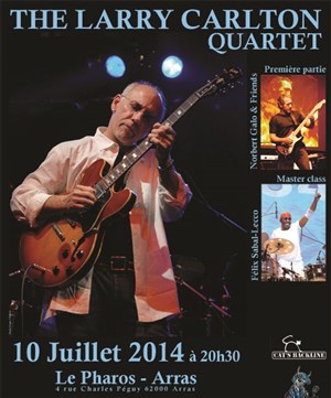 Affiche de The Larry Carlton Quartet | 1ère partie : Norbert Galo & Friends