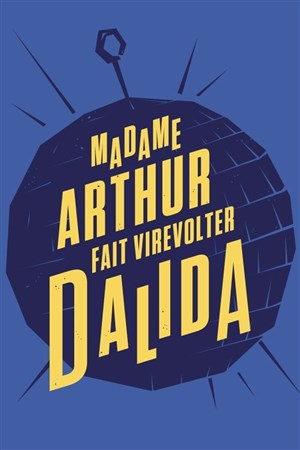 Affiche de Madame Arthur fait virevolter Dalida