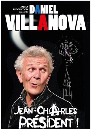 Affiche de Daniel Villanova dans Jean-Charles président !