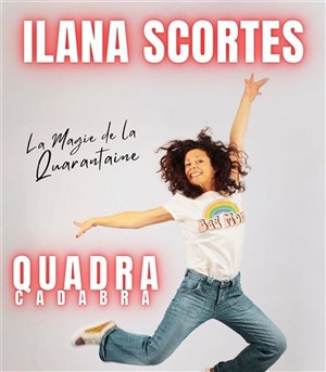 Affiche de Ilana Scortes dans Quadracadabra