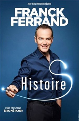 Affiche de Franck Ferrand dans Histoires