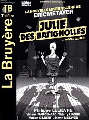 Affiche de Julie des Batignolles | mis en scène par Eric Métayer