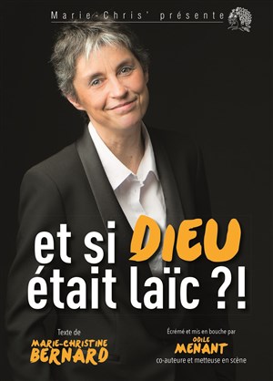 Affiche de Marie-Christine Bernard dans Et si Dieu était laïc ?!