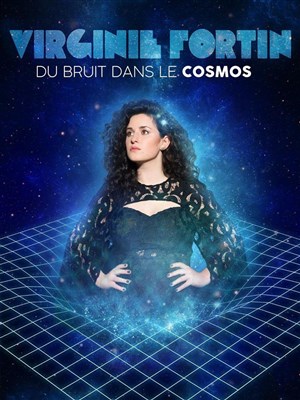 Affiche de Virginie Fortin dans Du bruit dans le cosmos