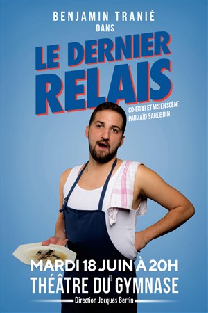 Affiche de Benjamin Tranié dans Le dernier relais