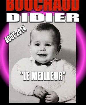 Affiche de Didier Bouchaud dans Le meilleur !