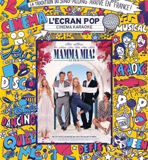 Affiche de L'Ecran Pop Cinéma-Karaoké : Mamma Mia !