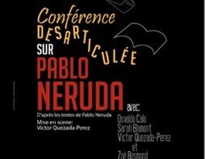 Affiche de Conférence désarticulée sur Pablo Neruda
