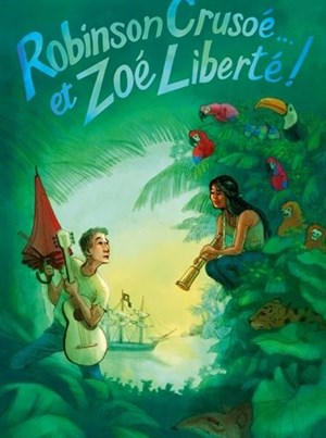 Affiche de Robinson Crusoé... et Zoé Liberté