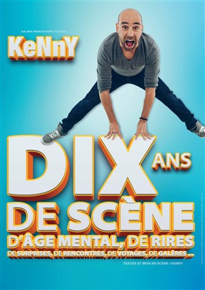 Affiche de Kenny dans 10 ans de scène et d'âge mental