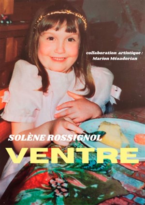 Affiche de Solène Rossignol dans Ventre