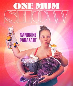 Affiche de Sandrine Parazart dans One Mum Show