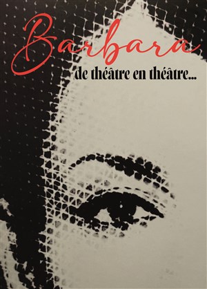 Affiche de Barbara, de théâtre en théâtre