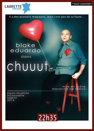 Affiche de Blake Eduardo dans Chuuut
