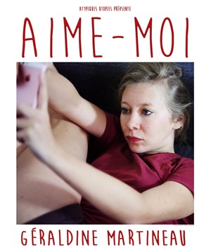 Affiche de Géraldine Martineau dans Aime moi