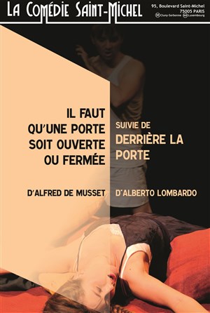 Affiche de Il faut qu'une porte soit ouverte ou fermée | suivie de Derrière la porte