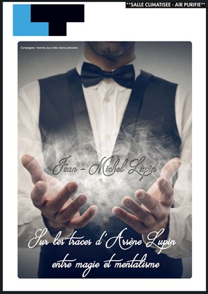 Affiche de Sur les traces d'Arsène Lupin : entre magie et mentalisme