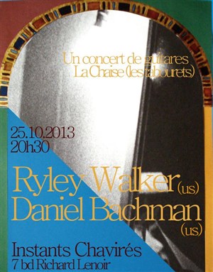 Affiche de Daniel Bachman (us) + Ryley Walker (us)