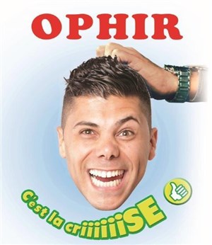 Affiche de Ophir dans C'est la criiiiiise
