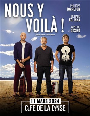 Affiche de Nous Y Voilà | avec Philippe Torreton, Richard Kolinka, Aristide Rosier