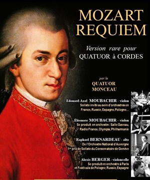 Affiche de Requiem de Mozart : Version rare pour Quatuor à cordes | par le Quatuor Monceau