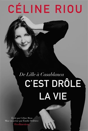 Affiche de Céline Riou dans C'est drôle la vie