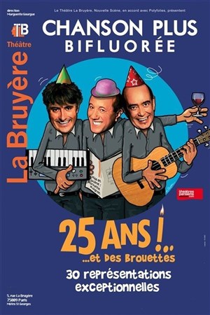Affiche de Chanson Plus Bifluorée : 25 ans et des brouettes