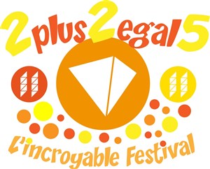 Affiche de Soirée d'ouverture du Festival 2+2=5 | L'Incroyable Festival