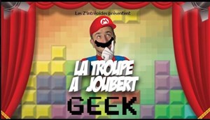 Affiche de La troupe a Joubert : Spécial geek