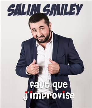 Affiche de Salim Smiley dans Faut que j'improvise