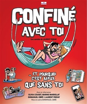 Affiche de Confiné avec toi | de et avec Laurent Febvay