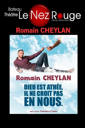 Affiche de Romain Cheylan dans Dieu est athée, il ne croit pas en nous