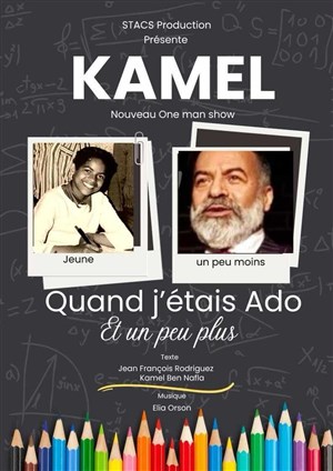 Affiche de Kamel dans Quand j'étais ado et un peu plus