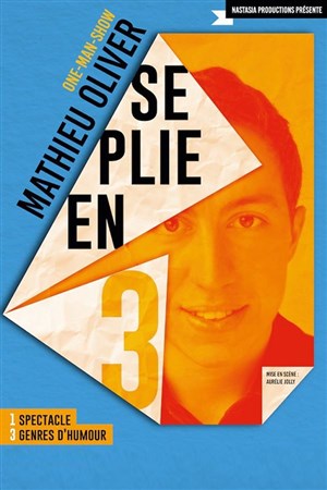 Affiche de Mathieu Oliver dans Mathieu Oliver se plie en 3
