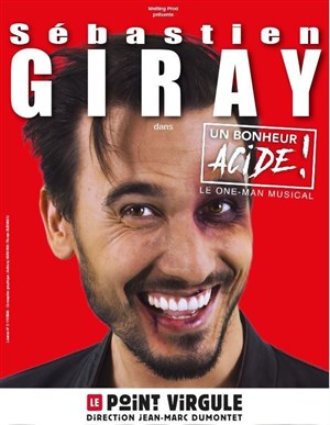 Affiche de Sébastien Giray dans Un Bonheur Acide