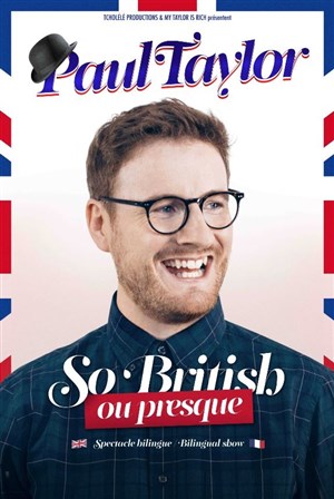Affiche de Paul Taylor dans So British ou presque